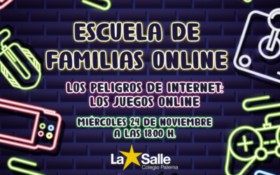 Escuela de familias online: «Los peligros de Internet: los juegos online»