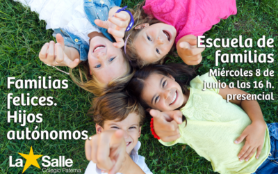 Escuela de familias: FAMILIAS FELICES, HIJOS AUTÓNOMOS