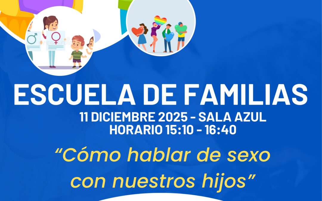 Escuela de Familias: «Cómo hablar de sexo con nuestros hijos e hijas.»